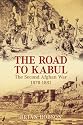 The Road to Kabul: The Second Afghan War, 1878- 1881
