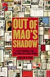 Out of Maos Shadow: The Struggle for the Soul of a New China