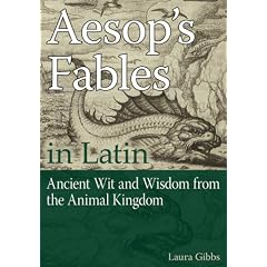 Aesop's Fables in Latin: Ancient Wit and Wisdom from the Animal Kingdom
