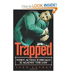 Trapped: When Acting Ethically is Against the Law