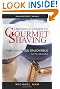 Leisureguy's Guide to Gourmet Shaving - Fifth Edition: Shaving Made Enjoyable
