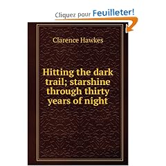 Hitting the dark trail; starshine through thirty years of night