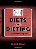 Diets and Dieting: A Cultural Encyclopedia