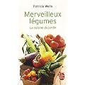 Merveilleux l�gumes : La cuisine du jardin