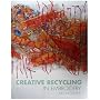 Creative Recycling in Embroidery: Add Texture, Meaning and Individuality to Your Work