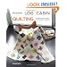Modern Log Cabin Quilting: 25 Simple Quilts and Patchwork Projects