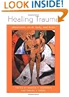 Healing Trauma: Attachment, Mind, Body, and Brain