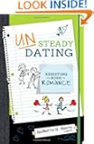 Unsteady Dating: Resisting the Rush to Romance