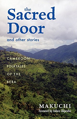 The Sacred Door and Other Stories: Cameroon Folktales of the Beba (Ohio RIS Africa Series)