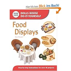 Food Displays: Step-by-step Instructions for More Than 40 Projects (Dolls House Do-It-Yourself)