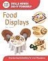 Food Displays: Step-by-step Instructions for More Than 40 Projects (Dolls House Do-It-Yourself)