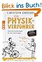 Der Physikverf�hrer: Versuchsanordnungen f�r alle Lebenslagen