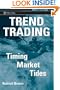 Trend Trading: Timing Market Tides (Wiley Trading)
