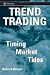 Trend Trading: Timing Market Tides (Wiley Trading)