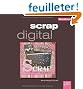 Scrap digital (ancien prix �diteur 15 euros)