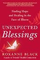 Unexpected Blessings: Finding Hope and Healing in the Face of Illness