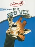 Using Math to Be a Zoo Vet (Mathworks!)
