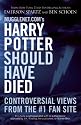 Mugglenet.com's Harry Potter Should Have Died: Controversial Views from the #1 Fan Site