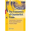 The Economics of Counterfeit Trade (Governments, Consumers, Pirates, and Intellectual Property Rights) (Hardcover)