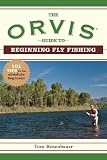 by Tom Rosenbauer,by The Orvis Company The Orvis Guide to Beginning Fly Fishing: 101 Tips for the Absolute Beginner (Orvis Guides)(text only) [Paperback]2009