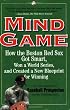 Mind Game: How the Boston Red Sox Got Smart, Won a World Series, and Created a New Blueprint for Winning