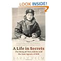 A Life In Secrets: Vera Atkins and the Lost Agents of SOE