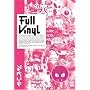 Full Vinyl: Designer Toys, Urban Figures and More
