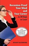 Recession-Proof Your Mind and Career in 30 Days or Less!