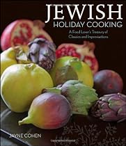 Jewish Holiday Cooking A Food Lovers Treasury of Classics and Improvisations