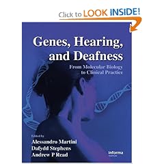 Genes, Hearing and Deafness: From Molecular Biology to Clinical Practice by Alessandro Martini, Dafydd Stephens and Andrew P. Read