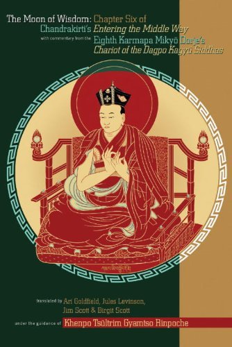 The Moon of Wisdom: Chapter Six of Chandrakirti's Entering the Middle Way with Commentary from the Eighth Karmapa Mikyo Dorje's Kagyu Siddhas