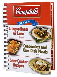 Campbell's 3 Books in 1: 4 Ingredients or Less, Casseroles and One-Dish Meals, Slow Cooker Recipes