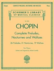 Complete Preludes, Nocturnes & Waltzes: 26 Preludes, 21 Nocturnes, 19 Waltzes for Piano (Schirmer's Library of Musical Classics)