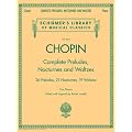 Chopin Complete Preludes, Nocturnes and Waltzes: Piano Solos (Schirmer's Library of Musical Classics)