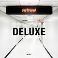 Destroyed Deluxe - Amazon Special Edition