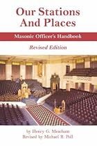 Our Stations and Places - Masonic Officer's Handbook