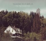 Talking To Turtles – Oh, The Good Life