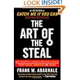 The Art of the Steal: How to Protect Yourself and Your Business from Fraud, America's #1 Crime'