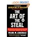 The Art of the Steal: How to Protect Yourself and Your Business from Fraud, America's #1 Crime
