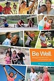 Be Well: Messages from Moms on Living Healthier Lives