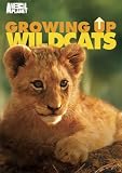 Growing Up Wild Cats