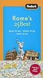 Fodors Romes 25 Best, 7th Edition (25 Best)