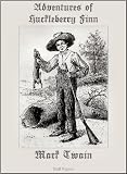 The Adventures of Huckleberry Finn (Fully Illustrated Version with 173 optimized graphics)