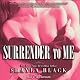 Surrender to Me: Wicked Lovers, Book 4