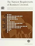 The Nutrient requirements of ruminant livestock : technical review by an Agricultural Research Council working party