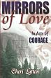 Mirrors of Love - In Acts of Courage