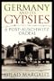 Germany and Its Gypsies: A Post-Auschwitz Ordeal