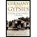 Germany and Its Gypsies:  A Post-Auschwitz Ordeal