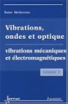 Vibrations, ondes et optiques : Volum...