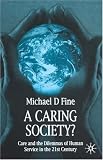 A Caring Society?: Care and the Dilemmas of Human Services in the 21st Century